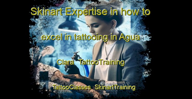 Skinart Expertise in how to excel in tattooing in Agua Clara | TattooTraining | TattooClasses | SkinartTraining-Brazil