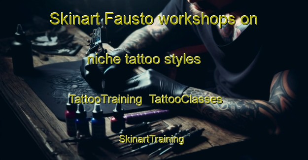 Skinart Fausto workshops on niche tattoo styles | TattooTraining | TattooClasses | SkinartTraining-Brazil