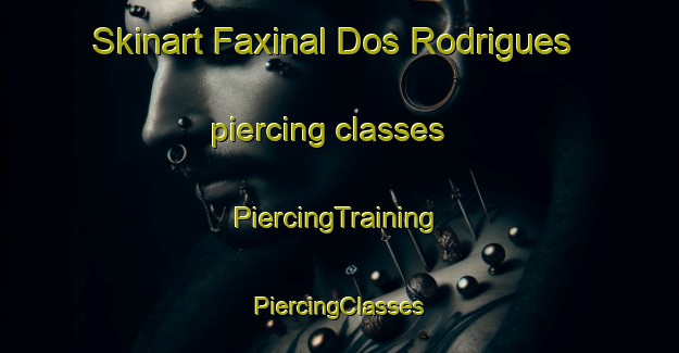 Skinart Faxinal Dos Rodrigues piercing classes | #PiercingTraining #PiercingClasses #SkinartTraining-Brazil