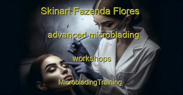 Skinart Fazenda Flores advanced microblading workshops | #MicrobladingTraining #MicrobladingClasses #SkinartTraining-Brazil