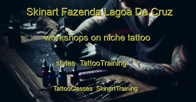 Skinart Fazenda Lagoa Da Cruz workshops on niche tattoo styles | TattooTraining | TattooClasses | SkinartTraining-Brazil