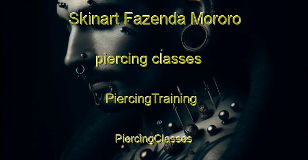 Skinart Fazenda Mororo piercing classes | #PiercingTraining #PiercingClasses #SkinartTraining-Brazil