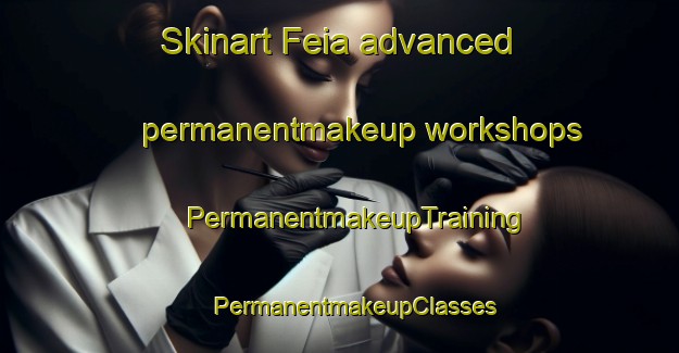 Skinart Feia advanced permanentmakeup workshops | #PermanentmakeupTraining #PermanentmakeupClasses #SkinartTraining-Brazil