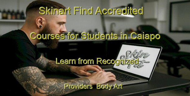 Skinart Find Accredited Courses for Students in Caiapo - Learn from Recognized Providers | Body Art Qualification Authority | BAQA-Brazil