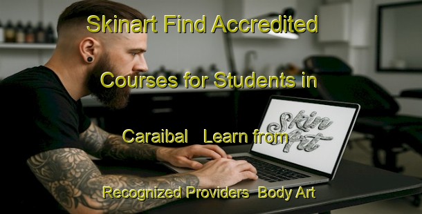 Skinart Find Accredited Courses for Students in Caraibal - Learn from Recognized Providers | Body Art Qualification Authority | BAQA-Brazil