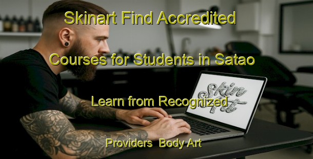 Skinart Find Accredited Courses for Students in Satao - Learn from Recognized Providers | Body Art Qualification Authority | BAQA-Brazil
