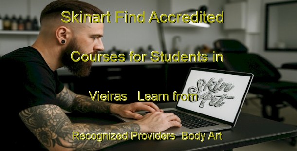 Skinart Find Accredited Courses for Students in Vieiras - Learn from Recognized Providers | Body Art Qualification Authority | BAQA-Brazil