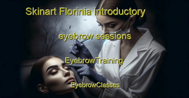 Skinart Florinia introductory eyebrow sessions | EyebrowTraining | EyebrowClasses | SkinartTraining-Brazil