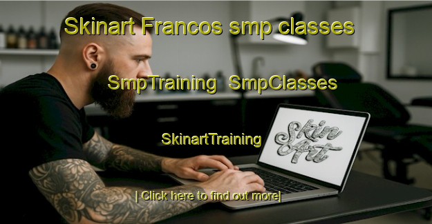 Skinart Francos smp classes | SmpTraining | SmpClasses | SkinartTraining-Brazil