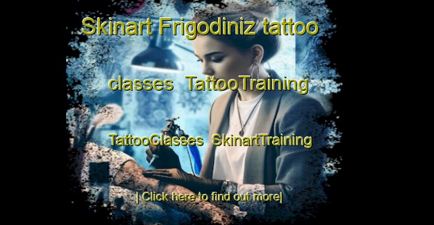 Skinart Frigodiniz tattoo classes | TattooTraining | TattooClasses | SkinartTraining-Brazil