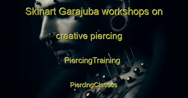 Skinart Garajuba workshops on creative piercing | #PiercingTraining #PiercingClasses #SkinartTraining-Brazil