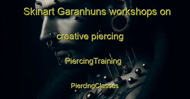 Skinart Garanhuns workshops on creative piercing | #PiercingTraining #PiercingClasses #SkinartTraining-Brazil