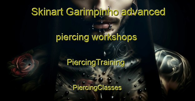 Skinart Garimpinho advanced piercing workshops | #PiercingTraining #PiercingClasses #SkinartTraining-Brazil