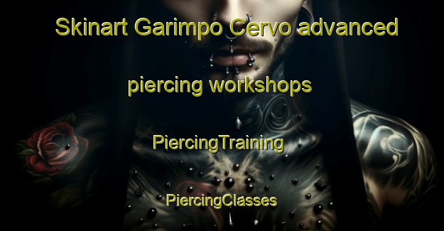 Skinart Garimpo Cervo advanced piercing workshops | #PiercingTraining #PiercingClasses #SkinartTraining-Brazil