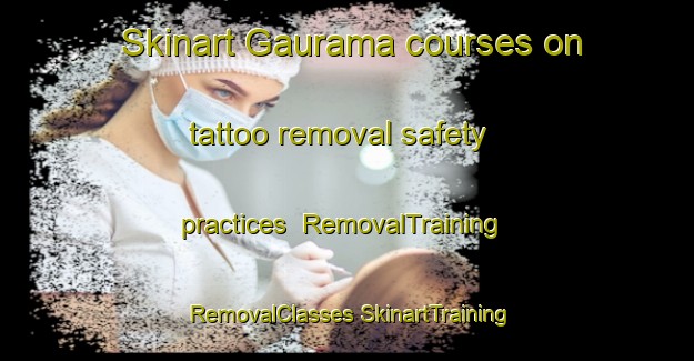 Skinart Gaurama courses on tattoo removal safety practices | #RemovalTraining #RemovalClasses #SkinartTraining-Brazil