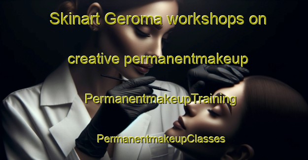 Skinart Geroma workshops on creative permanentmakeup | #PermanentmakeupTraining #PermanentmakeupClasses #SkinartTraining-Brazil