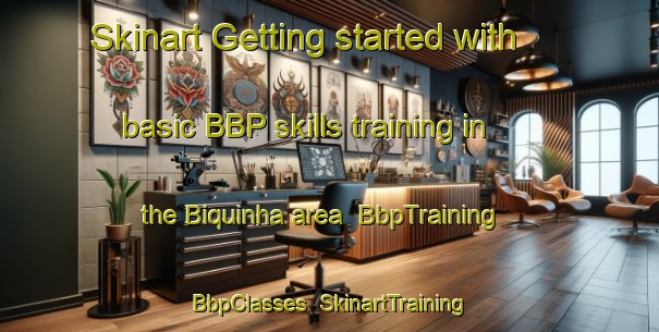 Skinart Getting started with basic BBP skills training in the Biquinha area | BbpTraining | BbpClasses | SkinartTraining-Brazil