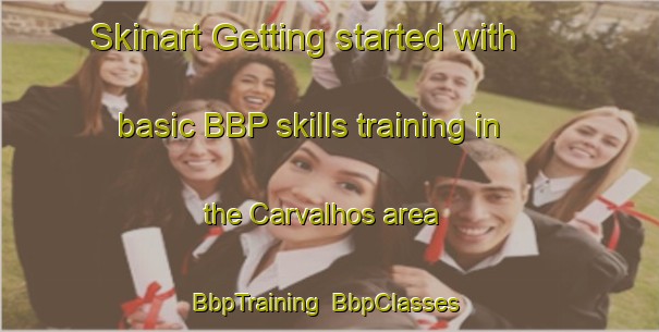 Skinart Getting started with basic BBP skills training in the Carvalhos area | BbpTraining | BbpClasses | SkinartTraining-Brazil