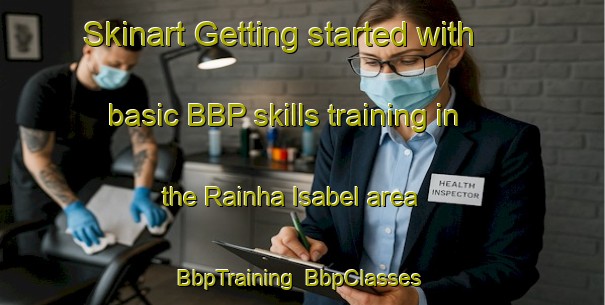 Skinart Getting started with basic BBP skills training in the Rainha Isabel area | BbpTraining | BbpClasses | SkinartTraining-Brazil
