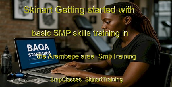 Skinart Getting started with basic SMP skills training in the Arembepe area | SmpTraining | SmpClasses | SkinartTraining-Brazil