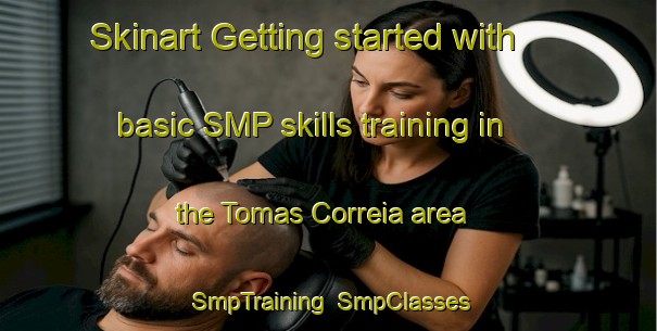 Skinart Getting started with basic SMP skills training in the Tomas Correia area | SmpTraining | SmpClasses | SkinartTraining-Brazil
