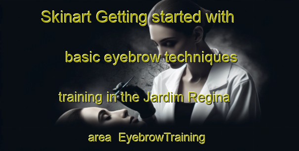 Skinart Getting started with basic eyebrow techniques training in the Jardim Regina area | EyebrowTraining | EyebrowClasses | SkinartTraining-Brazil