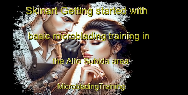 Skinart Getting started with basic microblading training in the Alto Subida area | MicrobladingTraining | MicrobladingClasses | SkinartTraining-Brazil