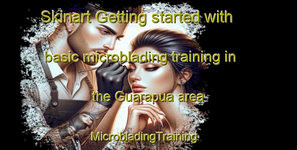 Skinart Getting started with basic microblading training in the Guarapua area | MicrobladingTraining | MicrobladingClasses | SkinartTraining-Brazil