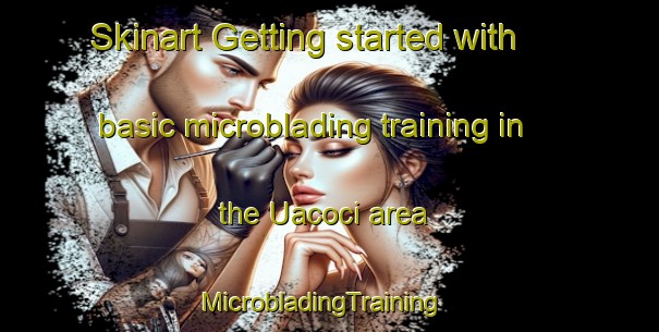Skinart Getting started with basic microblading training in the Uacoci area | MicrobladingTraining | MicrobladingClasses | SkinartTraining-Brazil