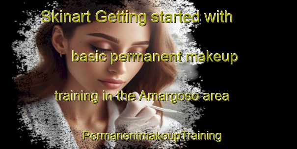 Skinart Getting started with basic permanent makeup training in the Amargoso area | PermanentmakeupTraining | PermanentmakeupClasses | SkinartTraining-Brazil