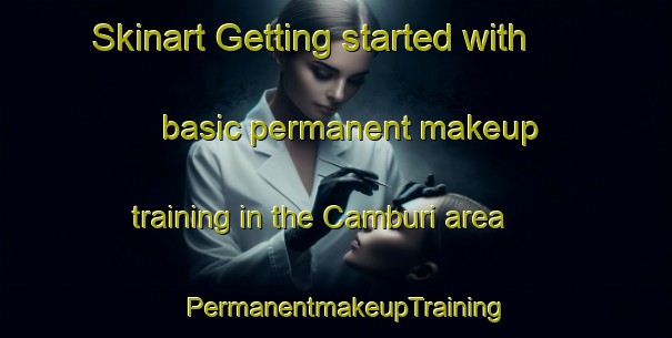 Skinart Getting started with basic permanent makeup training in the Camburi area | PermanentmakeupTraining | PermanentmakeupClasses | SkinartTraining-Brazil