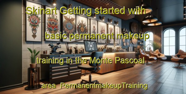 Skinart Getting started with basic permanent makeup training in the Monte Pascoal area | PermanentmakeupTraining | PermanentmakeupClasses | SkinartTraining-Brazil
