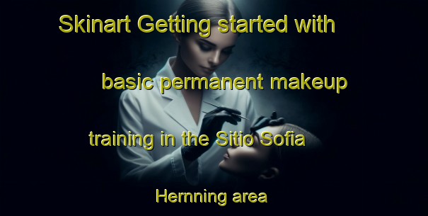 Skinart Getting started with basic permanent makeup training in the Sitio Sofia Hernning area | PermanentmakeupTraining | PermanentmakeupClasses | SkinartTraining-Brazil