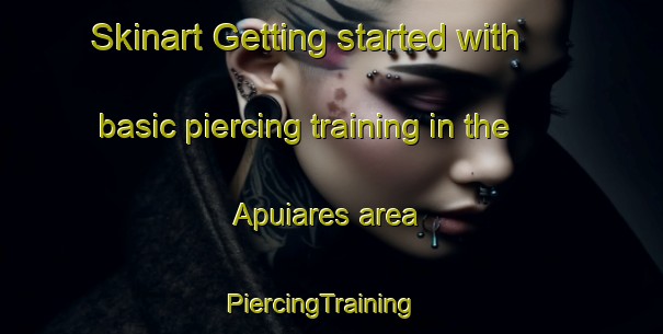 Skinart Getting started with basic piercing training in the Apuiares area | PiercingTraining | PiercingClasses | SkinartTraining-Brazil