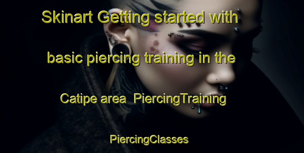 Skinart Getting started with basic piercing training in the Catipe area | PiercingTraining | PiercingClasses | SkinartTraining-Brazil