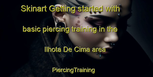 Skinart Getting started with basic piercing training in the Ilhota De Cima area | PiercingTraining | PiercingClasses | SkinartTraining-Brazil