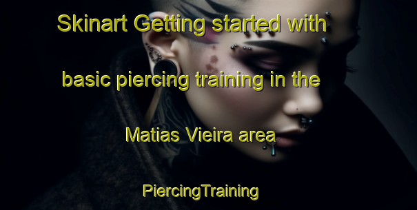 Skinart Getting started with basic piercing training in the Matias Vieira area | PiercingTraining | PiercingClasses | SkinartTraining-Brazil