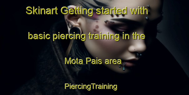 Skinart Getting started with basic piercing training in the Mota Pais area | PiercingTraining | PiercingClasses | SkinartTraining-Brazil