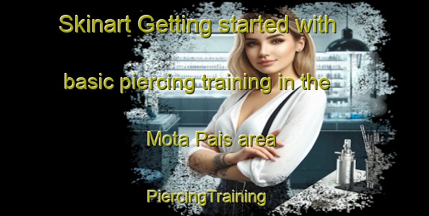 Skinart Getting started with basic piercing training in the Mota Pais area | PiercingTraining | PiercingClasses | SkinartTraining-Brazil