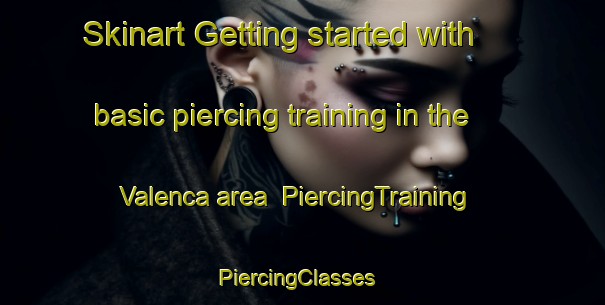 Skinart Getting started with basic piercing training in the Valenca area | PiercingTraining | PiercingClasses | SkinartTraining-Brazil