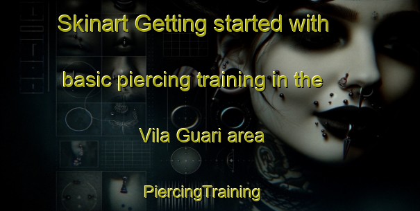 Skinart Getting started with basic piercing training in the Vila Guari area | PiercingTraining | PiercingClasses | SkinartTraining-Brazil