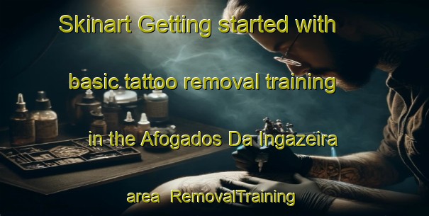 Skinart Getting started with basic tattoo removal training in the Afogados Da Ingazeira area | RemovalTraining | RemovalClasses | SkinartTraining-Brazil