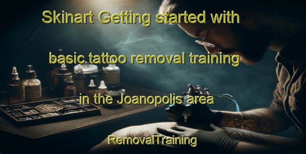 Skinart Getting started with basic tattoo removal training in the Joanopolis area | RemovalTraining | RemovalClasses | SkinartTraining-Brazil