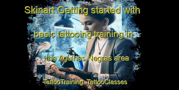 Skinart Getting started with basic tattooing training in the Agulhas Negras area | TattooTraining | TattooClasses | SkinartTraining-Brazil