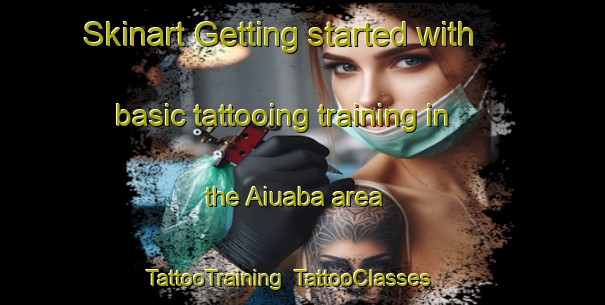 Skinart Getting started with basic tattooing training in the Aiuaba area | TattooTraining | TattooClasses | SkinartTraining-Brazil