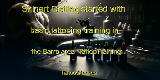 Skinart Getting started with basic tattooing training in the Barro area | TattooTraining | TattooClasses | SkinartTraining-Brazil