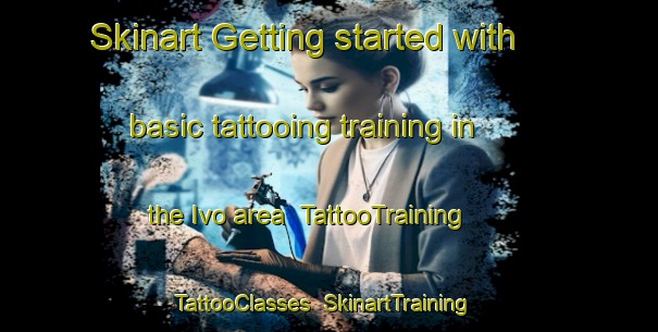 Skinart Getting started with basic tattooing training in the Ivo area | TattooTraining | TattooClasses | SkinartTraining-Brazil