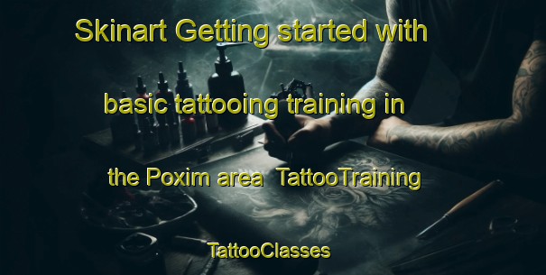 Skinart Getting started with basic tattooing training in the Poxim area | TattooTraining | TattooClasses | SkinartTraining-Brazil