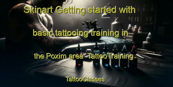 Skinart Getting started with basic tattooing training in the Poxim area | TattooTraining | TattooClasses | SkinartTraining-Brazil