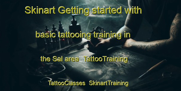 Skinart Getting started with basic tattooing training in the Sal area | TattooTraining | TattooClasses | SkinartTraining-Brazil
